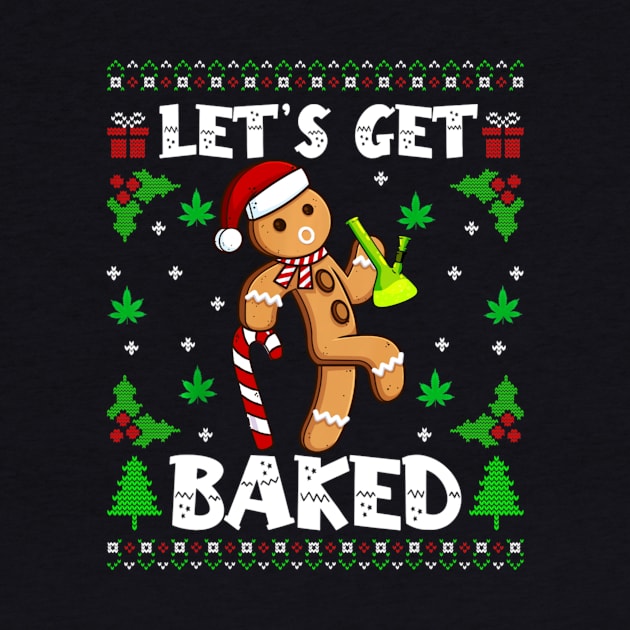 Let's Get Baked Gingerbread Man Weed Funny Christmas Cookie by nadenescarpellos